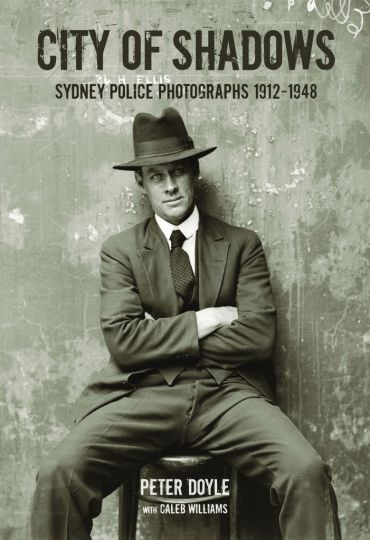 City of shadows - Sydney Police Photographs 1912 - 1948. Cover
