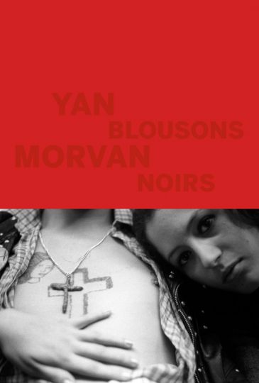 Couverture Yan Morvan, Les Blousons Noirs