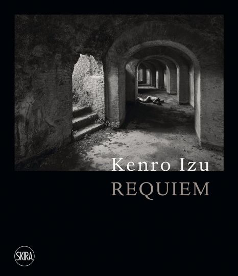 Requiem by Kenro Izu, Skira 2019 (cover) © Kenro Izu