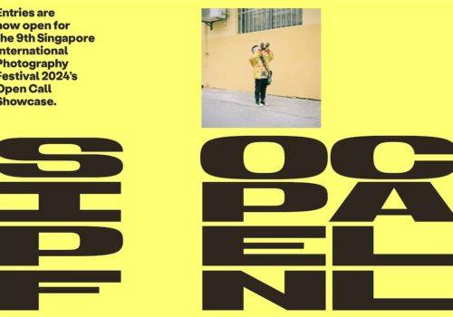 Open Call for the 9th Singapore International Photography Festival (SIPF) 2024