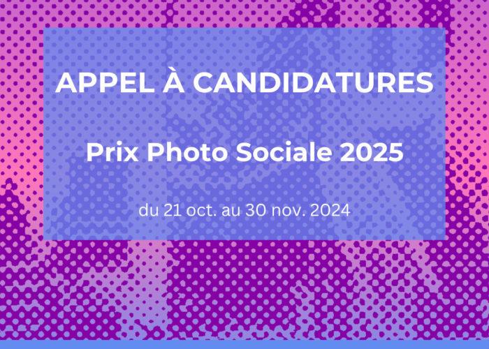 Prix Photo Sociale, 5ème édition / AAC 2025 : Appel à candidatures